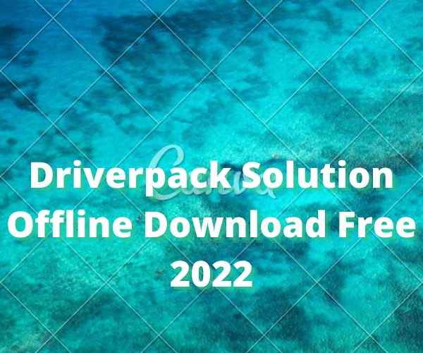 Driverpack Solution Offline Download Free 2022