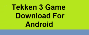 Tekken 3 Game Download For Android Mobile9 | Apk Games 2022