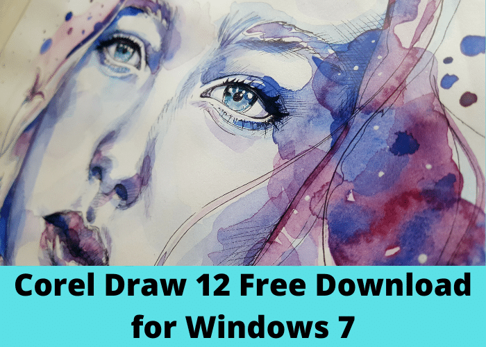 Corel Draw 12 Free Download for Windows 7 2022