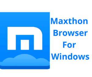 Maxthon Browser Free Download For Windows PC 2022