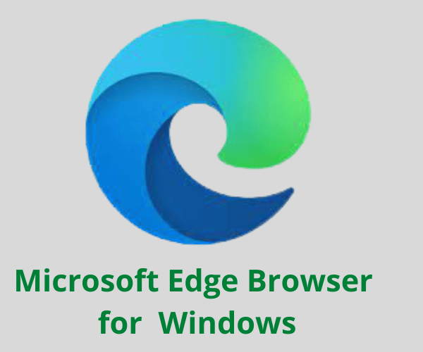 Microsoft Edge Browser Latest Version Free Download for Windows PC [32/64 bit]
